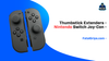 Nintendo Switch Thumbstick Extenders - Fatal Grips