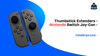 Nintendo Switch Thumbstick Extenders - Fatal Grips