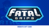 FatalGrips Gift Card - Fatal Grips